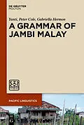 E-Book (epub) A Grammar of Jambi Malay von Regina Yanti, Peter Cole, Gabriella Hermon