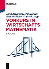 E-Book (pdf) Vorkurs in Wirtschaftsmathematik von Jutta Arrenberg, Manfred Kiy, Ralf Knobloch