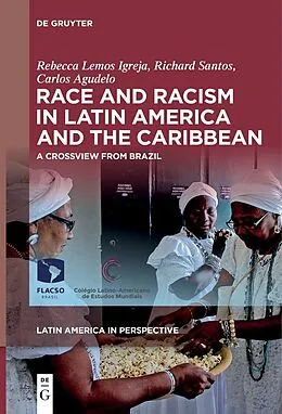 E-Book (epub) Race and Racism in Latin America and the Caribbean von Rebecca Lemos Igreja, Richard Santos, Carlos Agudelo