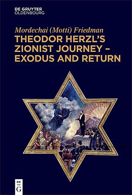 eBook (pdf) Theodor Herzl's Zionist Journey - Exodus and Return de Mordechai (Motti) Friedman