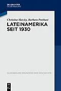 E-Book (pdf) Lateinamerika seit 1930 von Christine Hatzky, Barbara Potthast