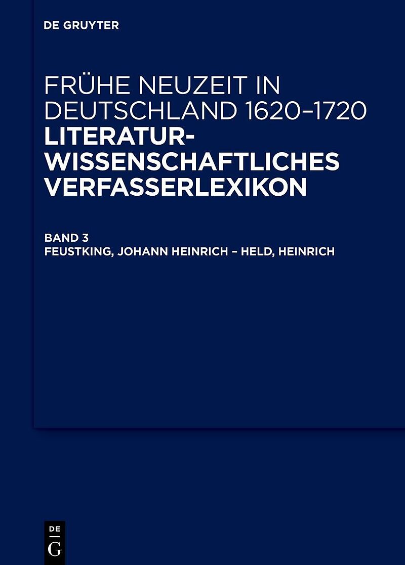 Frühe Neuzeit in Deutschland. 1620-1720 / Feustking, Johann Heinrich  Held, Heinrich