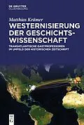 ePUB Westernisierung der Geschichtswissenschaft von Matthias Krämer
