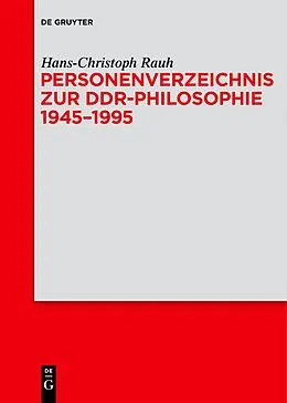 E-Book (pdf) Personenverzeichnis zur DDR-Philosophie 19451995 von Hans-Christoph Rauh