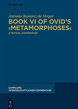 PDF Book VI of Ovid's >Metamorphoses< von Antonio Ramírez De Verger
