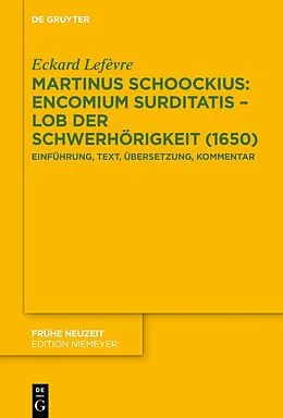 E-Book (epub) Martinus Schoockius: Encomium Surditatis  Lob der Schwerhörigkeit (1650) von Eckard Lefèvre