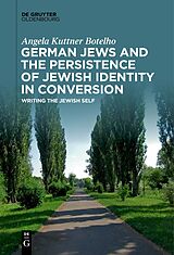 eBook (epub) German Jews and the Persistence of Jewish Identity in Conversion de Angela Kuttner Botelho