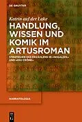 E-Book (pdf) Handlung, Wissen und Komik im Artusroman von Katrin auf der Lake