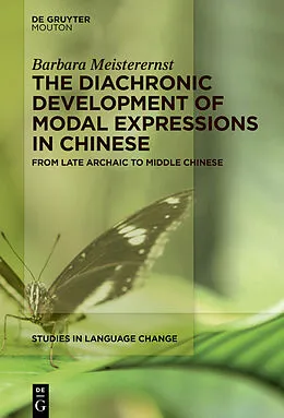 E-Book (epub) The Diachronic Development of Modal Expressions in Chinese von Barbara Meisterernst