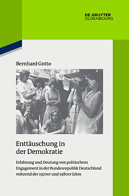 Kartonierter Einband Enttäuschung in der Demokratie von Bernhard Gotto