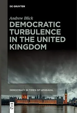 E-Book (pdf) Democratic Turbulence in the United Kingdom von Andrew Blick