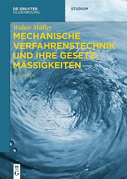 E-Book (epub) Mechanische Verfahrenstechnik und ihre Gesetzmäßigkeiten von Walter Müller