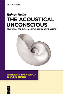 Fester Einband The Acoustical Unconscious von Robert Ryder