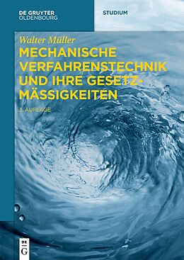 E-Book (pdf) Mechanische Verfahrenstechnik und ihre Gesetzmäßigkeiten von Walter Müller