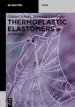 E-Book (epub) Thermoplastic Elastomers von Günter Scholz, Manuela Gehringer