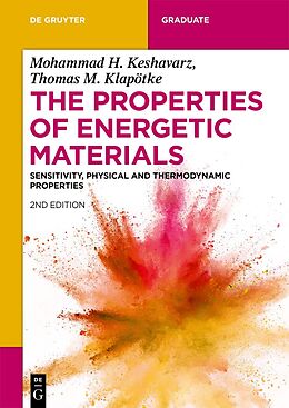 Couverture cartonnée The Properties of Energetic Materials de Mohammad Hossein Keshavarz, Thomas M. Klapötke