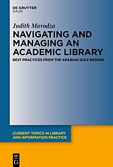 eBook (epub) Navigating and Managing an Academic Library de Judith Mavodza