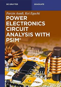E-Book (epub) Power Electronics Circuit Analysis with PSIM® von Farzin Asadi, Kei Eguchi