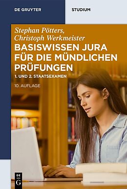 Kartonierter Einband Basiswissen Jura für die mündlichen Prüfungen von Stephan Pötters, Christoph Werkmeister
