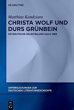 E-Book (pdf) Christa Wolf und Durs Grünbein von Matthias Kandziora