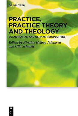 Livre Relié Practice, Practice Theory and Theology de 