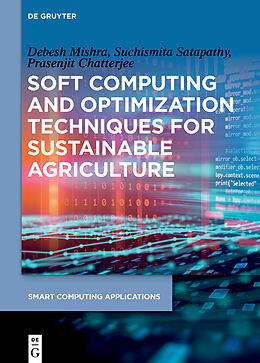 eBook (pdf) Soft Computing and Optimization Techniques for Sustainable Agriculture de Debesh Mishra, Suchismita Satapathy, Prasenjit Chatterjee