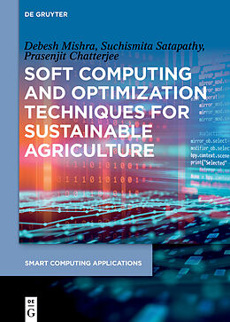 E-Book (epub) Soft Computing and Optimization Techniques for Sustainable Agriculture von Debesh Mishra, Suchismita Satapathy, Prasenjit Chatterjee