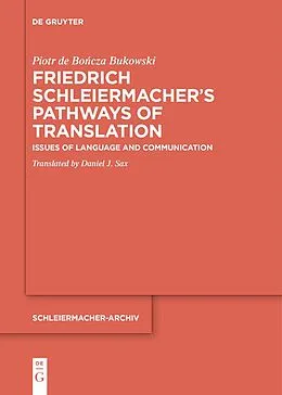 E-Book (epub) Friedrich Schleiermacher's Pathways of Translation von Piotr de Boncza Bukowski