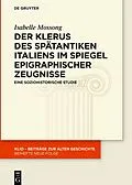 PDF Der Klerus des spätantiken Italiens im Spiegel epigraphischer Zeugnisse von Isabelle Mossong