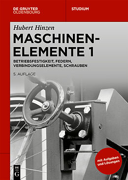 Kartonierter Einband Hubert Hinzen: Maschinenelemente / Betriebsfestigkeit, Federn, Verbindungselemente, Schrauben von Hubert Hinzen
