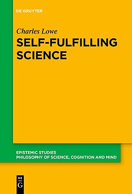 Livre Relié Self-Fulfilling Science de Charles Lowe