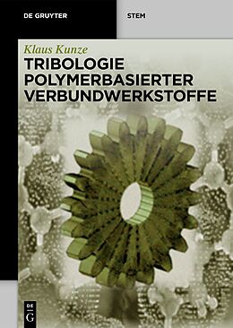 E-Book (epub) Tribologie Polymerbasierter Verbundwerkstoffe von Klaus Kunze