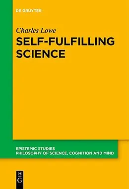 E-Book (epub) Self-Fulfilling Science von Charles Lowe