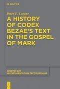 E-Book (epub) A History of Codex Bezae's Text in the Gospel of Mark von Peter E. Lorenz