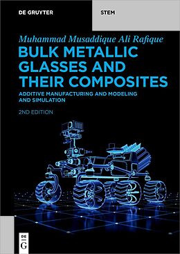 Kartonierter Einband Bulk Metallic Glasses and Their Composites von Muhammad Musaddique Ali Rafique