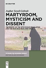 E-Book (pdf) Martyrdom, Mysticism and Dissent von Asghar Seyed-Gohrab