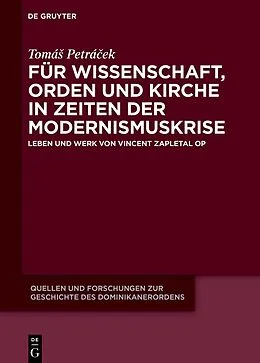 E-Book (pdf) Für Wissenschaft, Orden und Kirche in Zeiten der Modernismuskrise von Tomá Petráek