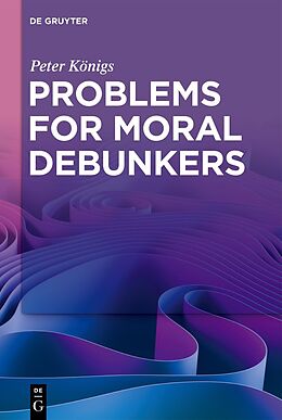 Livre Relié Problems for Moral Debunkers de Peter Königs