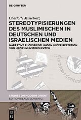 E-Book (epub) Stereotypisierungen des Muslimischen in deutschen und israelischen Medien von Charlotte Misselwitz