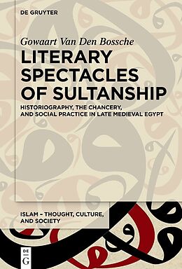 E-Book (pdf) Literary Spectacles of Sultanship von Gowaart Van Den Bossche