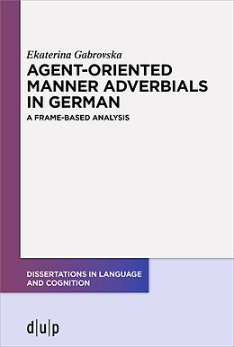 Couverture cartonnée Agent-Oriented Manner Adverbials in German de Ekaterina Gabrovska