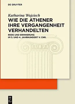 ePUB Wie die Athener ihre Vergangenheit verhandelten von Katharina Wojciech