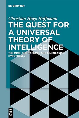 Livre Relié The Quest for a Universal Theory of Intelligence de Christian Hugo Hoffmann