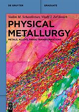 E-Book (pdf) Physical Metallurgy von Vadim M. Schastlivtsev, Vitaly I. Zel'dovich