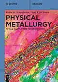 E-Book (epub) Physical Metallurgy von Vadim M. Schastlivtsev, Vitaly I. Zel'dovich