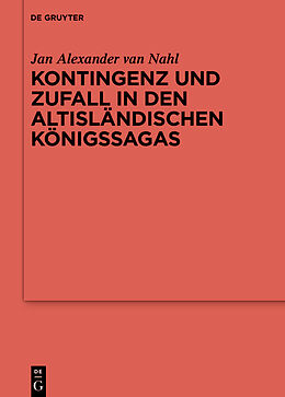 Fester Einband Kontingenz und Zufall in den altisländischen Königssagas von Jan Alexander van Nahl