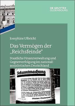 Fester Einband Das Reichsfinanzministerium im Nationalsozialismus / Das Vermögen der &quot;Reichsfeinde&quot; von Josephine Ulbricht