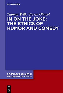 Livre Relié In on the Joke: The Ethics of Humor and Comedy de Thomas Wilk, Steven Gimbel