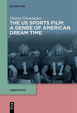 eBook (pdf) The US Sports Film: A Genre of American Dream Time de Danny Gronmaier