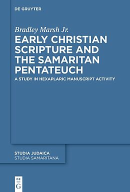 Fester Einband Early Christian Scripture and the Samaritan Pentateuch von Bradley Marsh Jr.